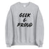 Geek & Proud Sweatshirt
